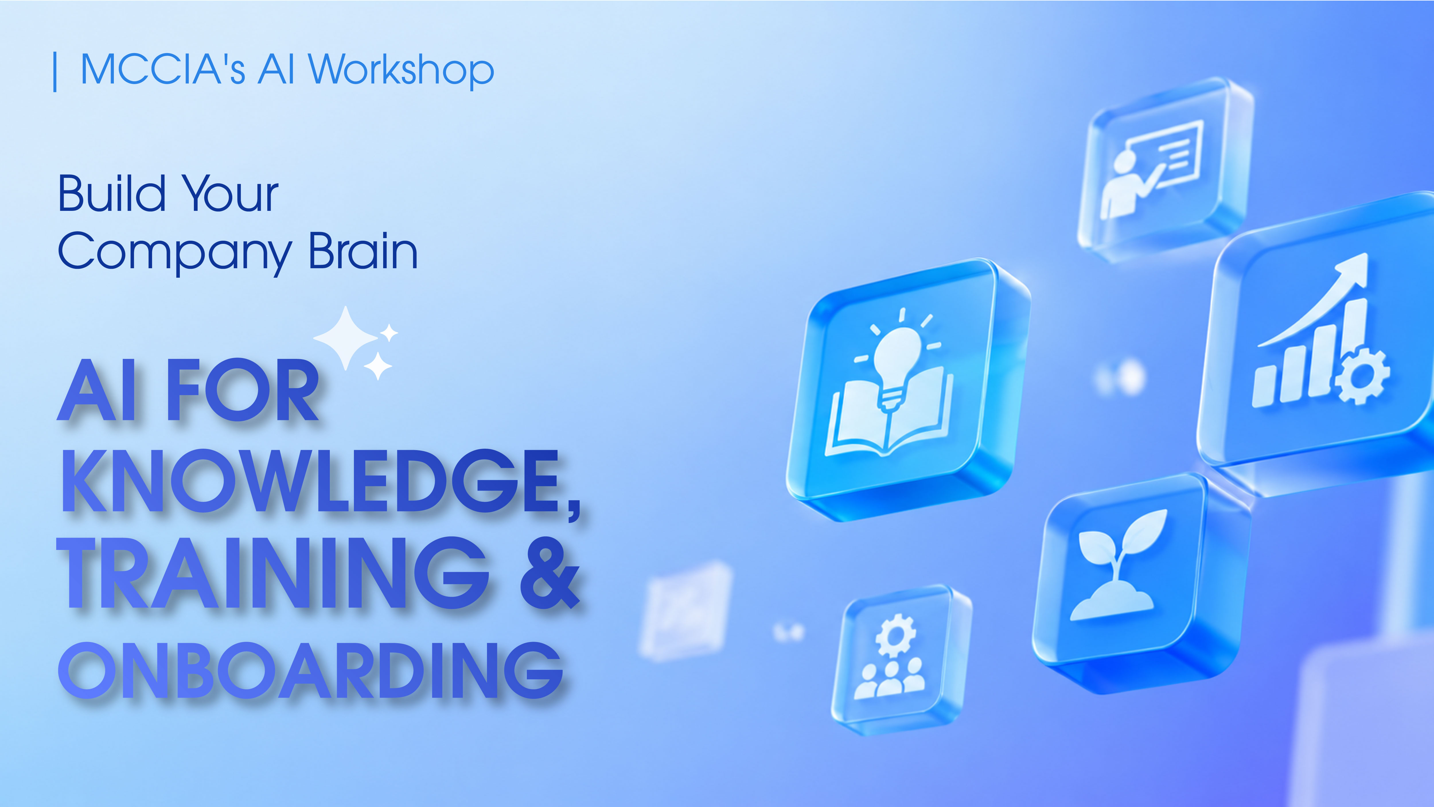MCCIA's AI Workshop : Build Your Company Brain: AI for Knowledge, Training & Onboarding