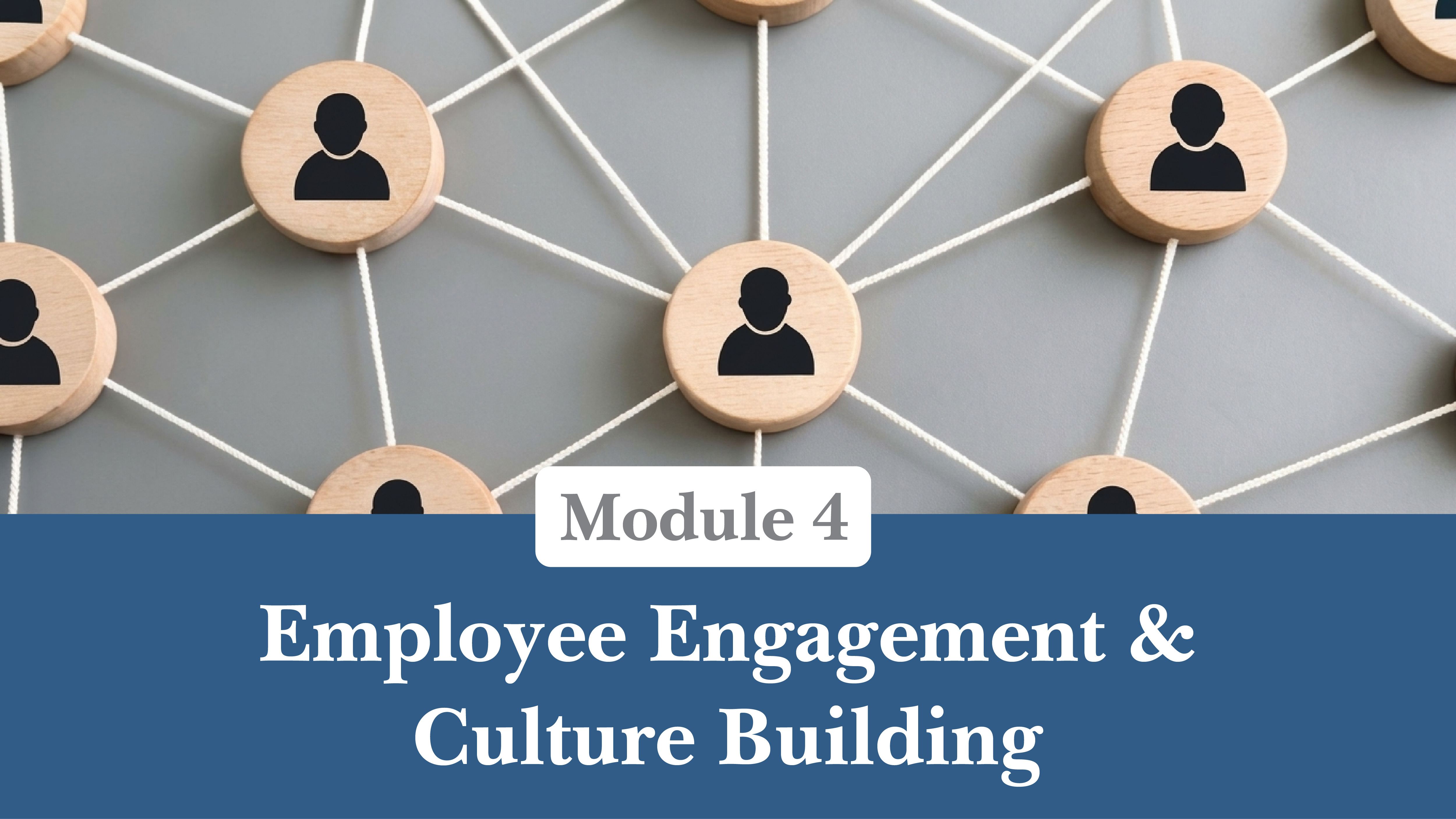 HRD & IR Module 4: Employee Engagement & Culture Building
