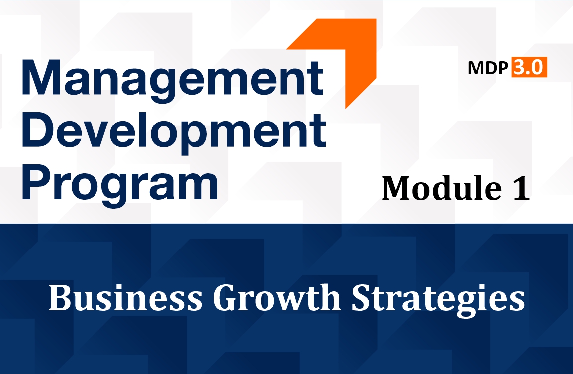 MDP Program Module: 1 Business Growth Strategies 