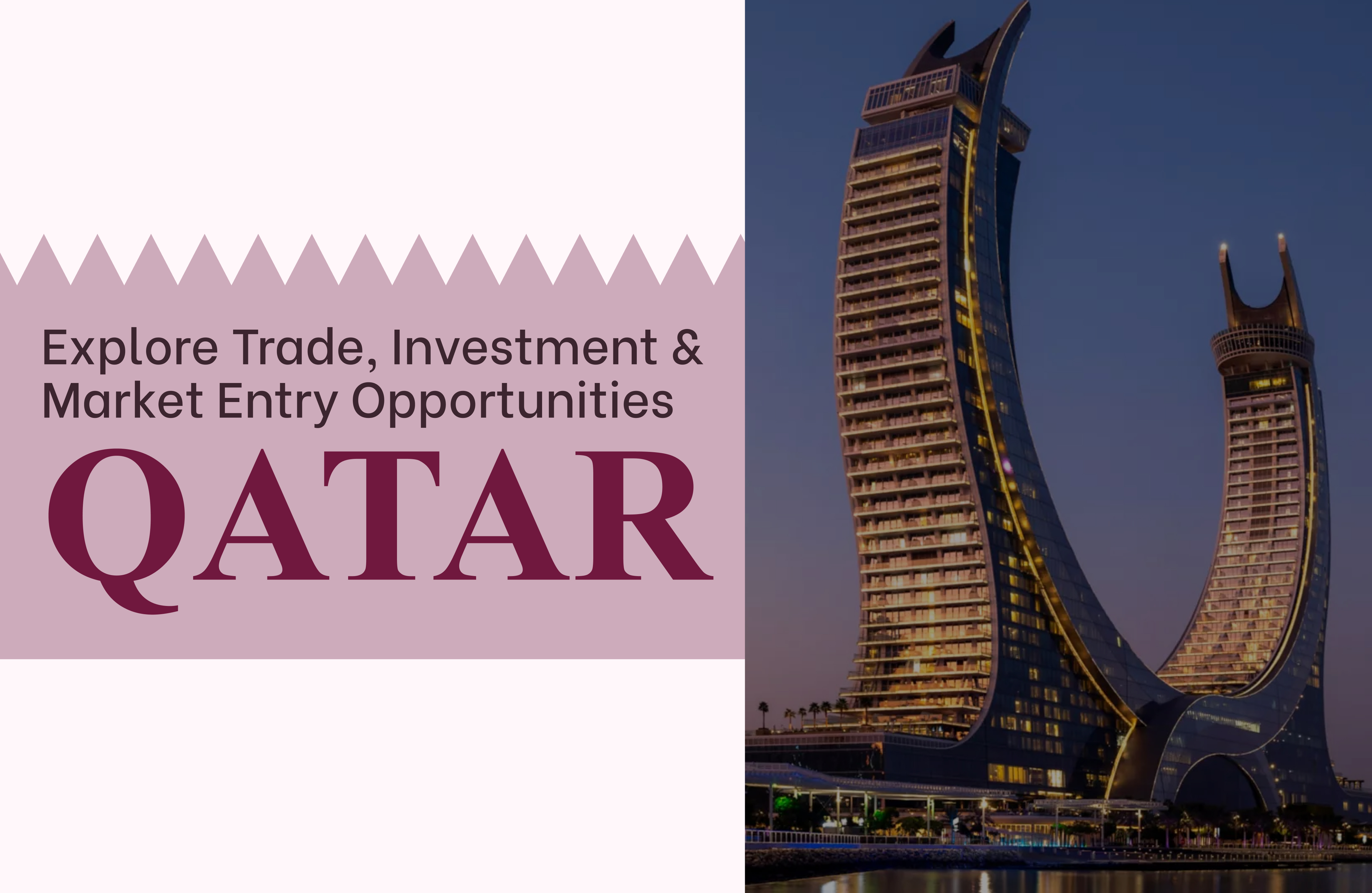 Qatar: Explore Trade, Investment & Market Entry Opportunities
